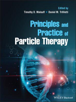 cover image of Principles and Practice of Particle Therapy